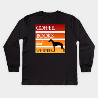 Coffee. Books. and Whippets. Kids Long Sleeve T-Shirt